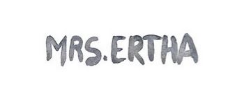 MRS. ERTHA
